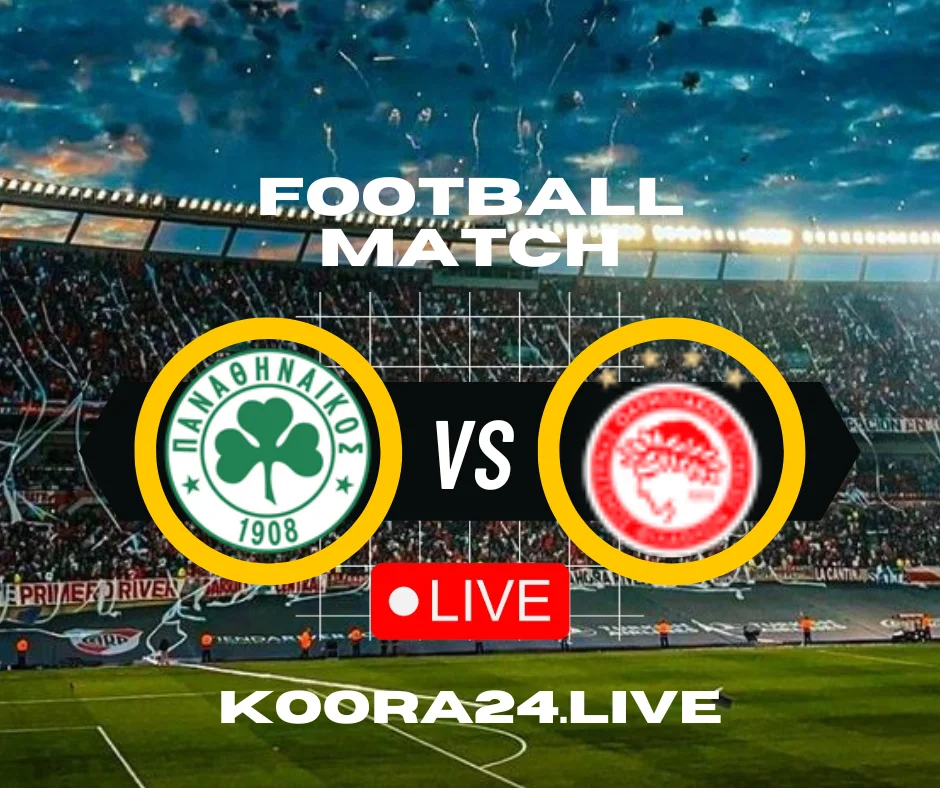 Panathinaikos Vs Olympiacos Piraeus Live Streaming | Koora Live English