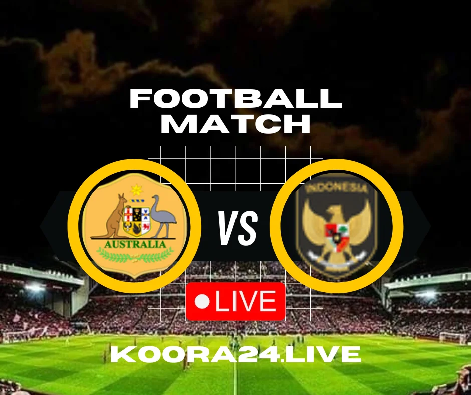 Australia vs Indonesia Asian Cup 2024 on Koora24 koora Live English