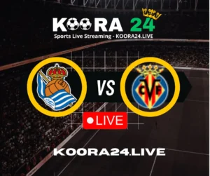 Real Sociedad vs Villarreal La Liga on Koora24