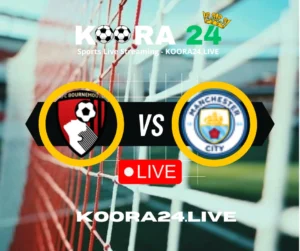 AFC Bournemouth vs Manchester City live on Koora24