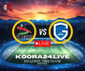 OH Leuven vs Genk Belgium Pro League on Koora 24